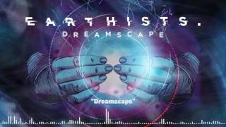 EARTHISTS. - Dreamscape (Official Stream)