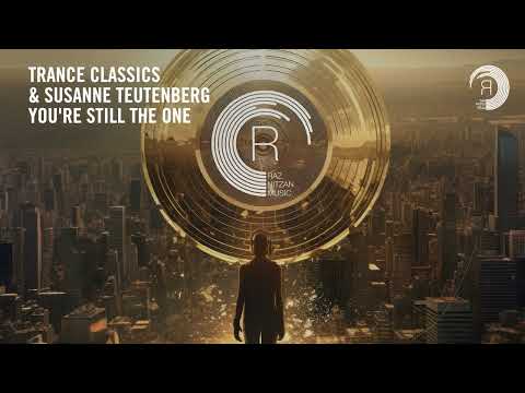 VOCAL TRANCE: Trance Classics & Susanne Teutenberg - You're Still The One [RNM] + LYRICS