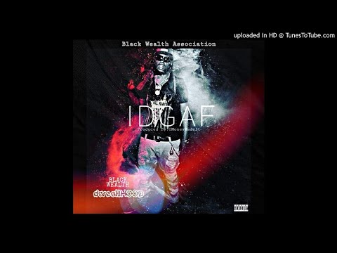 IDGAF produced by:GMoneyMadeIt