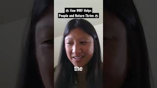 How WWF works toward “building a world where people and nature thrive.”