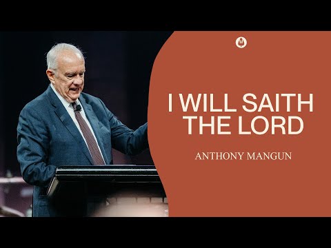 I Will, Saith the Lord | Anthony Mangun