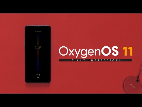 OxygenOS 11 First Impressions: Mixed Feelings!