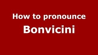 How to pronounce Bonvicini