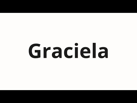 How to pronounce Graciela