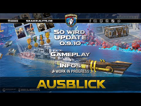 So wird UPDATE 0.9.10 Gameplay - deutsch - World of Warships