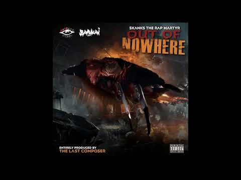 Skanks The Rap Martyr - Out Of Nowhere (Full album) Produced by The Last composer