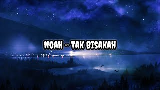 Download lagu Noah - Tak Bisakah | Lirik | Lyrics mp3