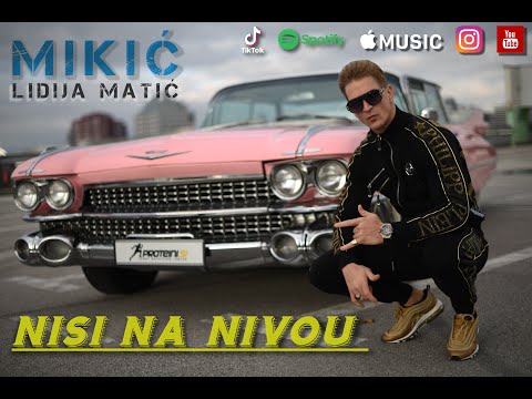 MIKIĆ ft. LIDIJA MATIĆ - NISI NA NIVOU (OFFICIAL VIDEO 2018)