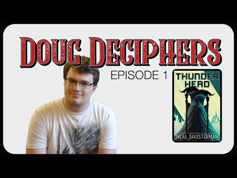 Doug Deciphers: Thunderhead Ep1