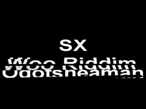 SX   Woo Riddim W/Download Link