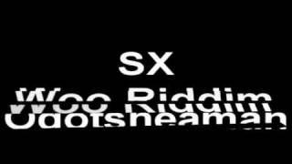 SX   Woo Riddim W/Download Link