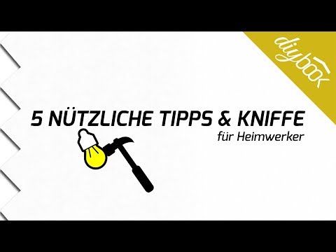 5 nützliche Heimwerker Tipps & Kniffe #2