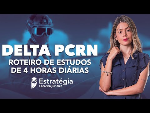Delegado PC RN - Roteiro de estudos de 4 horas diárias