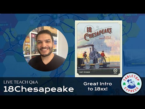 Live Teach Q&A: 18Chesapeake (A Great Intro to 18xx)