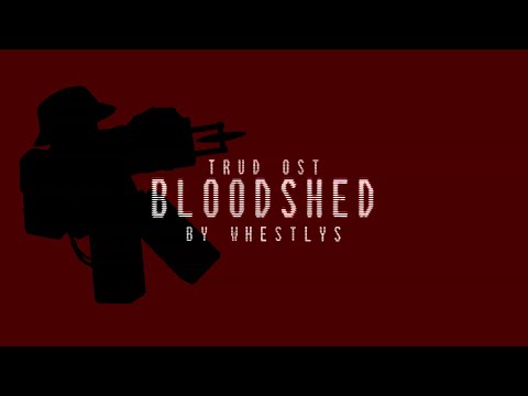BLOODSHED - TRUD OST - HackSaw Theme [Scrapped]