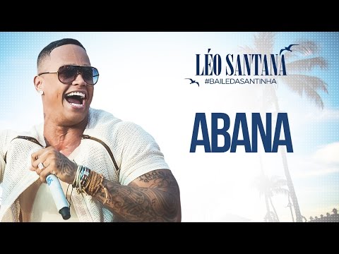 LÉO SANTANA | ABANA (CLIPE OFICIAL) DVD 