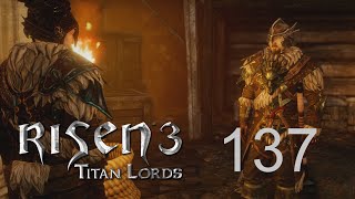 Risen 3: Titan Lords #137 - Guter Rat ist teuer oder nicht?! [Full HD I German] ★ Let's Play