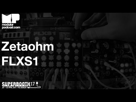 Superbooth 2017 - Zetaohm FLXS1