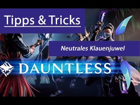 Dauntless - Tipps & Tricks | Neutrales Klauen Juwel | Mit Erklärung