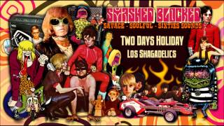 Los Shagadelics - Two Days Holiday
