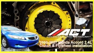 ACT Clutch Install:  2003 - 2012 Honda Accord and 2009 – 2014 Acura TSX