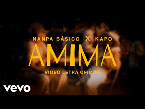 Nanpa Básico, Kapo - AMIMA (Letra/Lyrics)
