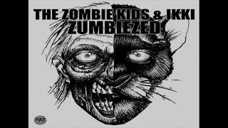 The Zombie Kids & Ikki - Zumbiezed Part II (Flying Concepts Remix)