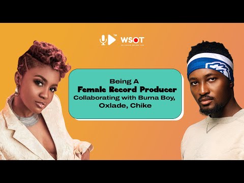 DUNNIE: Being A Female Record Producer, Collaborating with Burna Boy, Oxlade, Chike | WSRT PODCAST