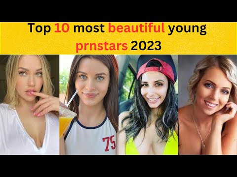 Top 10 most beautiful young prnstars 2023