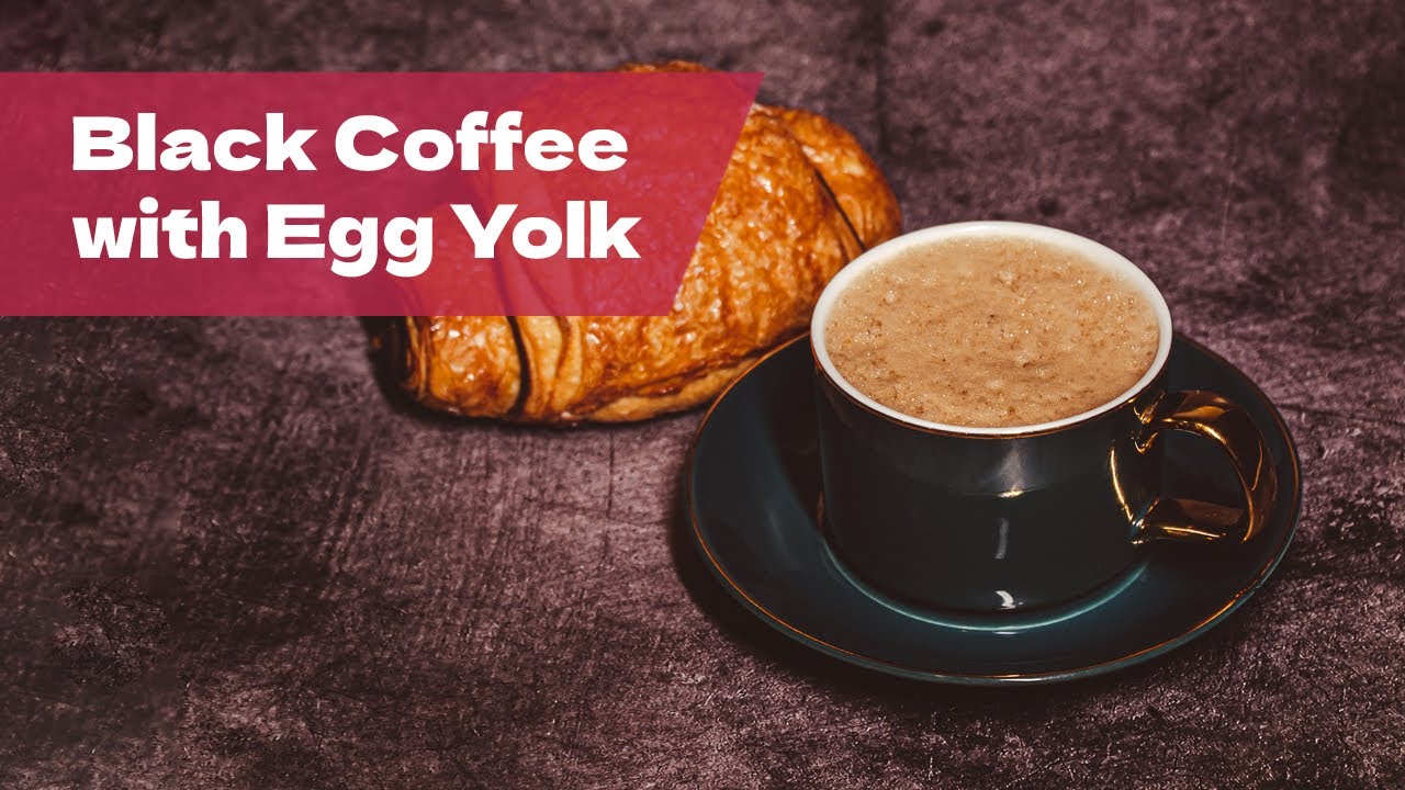 Black Coffee with Egg Yolk | Creamy and Smooth Hot Drink Recipe