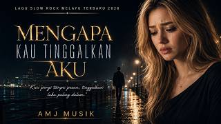 Download lagu MENGAPA KAU TINGGALKAN AKU 💔 | Lagu Sedih Menyentuh Hati 2026 | AMJ MUSIK | Lyric Video mp3 Download lagu MENGAPA KAU TINGGALKAN AKU 💔 | Lagu Sedih Menyentuh Hati 2026 | AMJ MUSIK | Lyric Video mp3