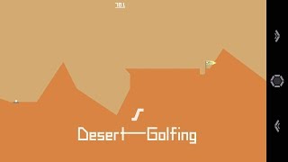 17 Minutes + 32 Seconds of Desert Golfing (Sony Xperia Z3 Compact | Gameplay)