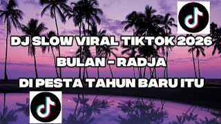 Download lagu DJ BULAN - RADJA l DJ DI PESTA TAHUN BARU ITU l  SLOW VIRAL TIKTOK 2026 FULL SONG ANDY FVNKY mp3