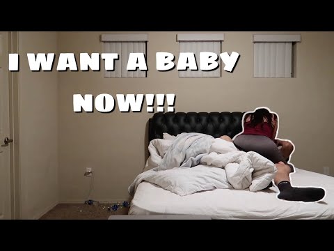 I WANT A BABY NOW!! PRANK ON BOYFRIEND!!! (HE SAID YES!)