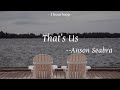 Anson Seabra-That's Us (Lyrics 中英字幕 | 中文歌詞 | 1 Hour Loop | 1小時循環版)