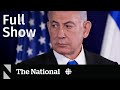 CBC News: The National | Netanyahu defiant over Rafah