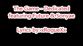 The Game - Dedicated ft. Future &amp; Sonyae (Lyrics on Screen)