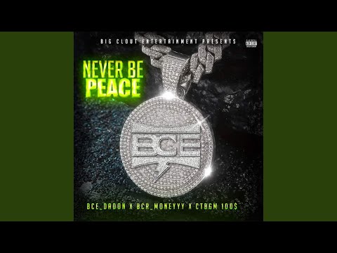 Never Be Peace (feat. ctbgm 100 & BCR Muneyyy)