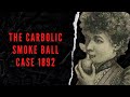 The Carbolic Smoke Ball Case - 1892.