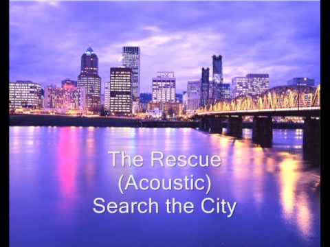 The Rescue (Acoustic) - Search the City