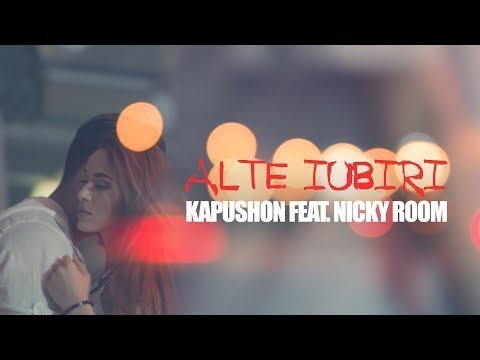 Kapushon feat Nicky Room -Alte Iubiri : versuri