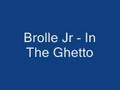 Brolle Jr - In The Ghetto 