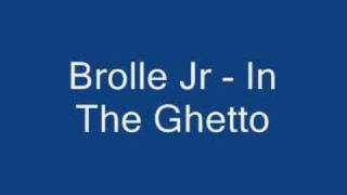 Brolle Jr - In The Ghetto