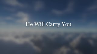 &quot;He Will Carry You&quot; Written by Scott Wesley Brown and performed by the Gaither Vocal Band