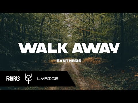 LYRICS | Synthesis - Walk Away | Festival House | CWFS186 / POLARIS020