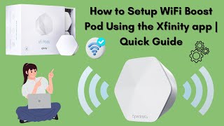How to Setup WiFi Boost Pod Using the Xfinity app | Quick Guide