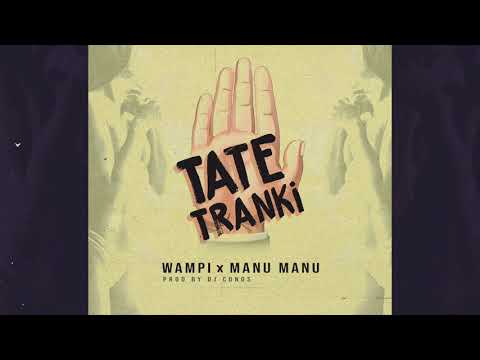 Wampi & Manu Manu - Tate Tranki (Audio Oficial)