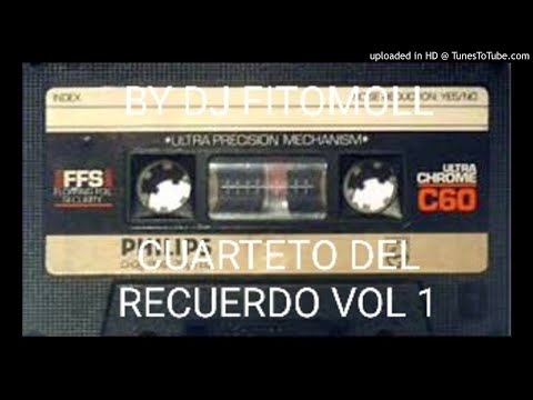 CUARTETO DEL RECUERDO VOL 1 BY DJ FITOMOLL