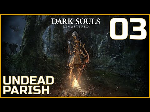 Let's Platinum Dark Souls Remastered - Part 3 - Undead Parish