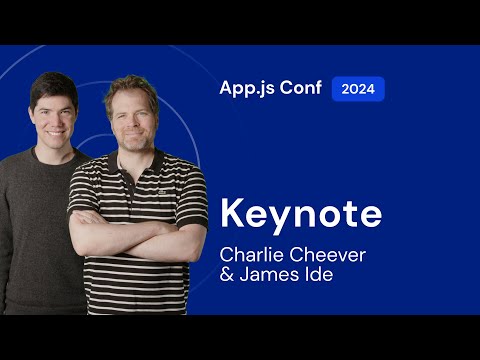Charlie Cheever & James Ide – Keynote | App.js Conf 2024
